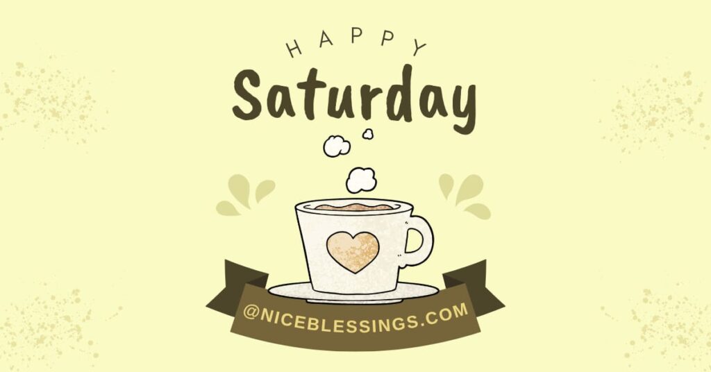 Good morning Saturday Blessings